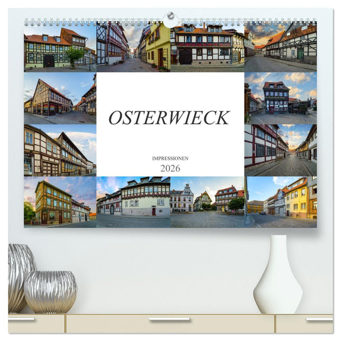 Osterwieck Impressionen (CALVENDO Premium Wandkalender 2026)