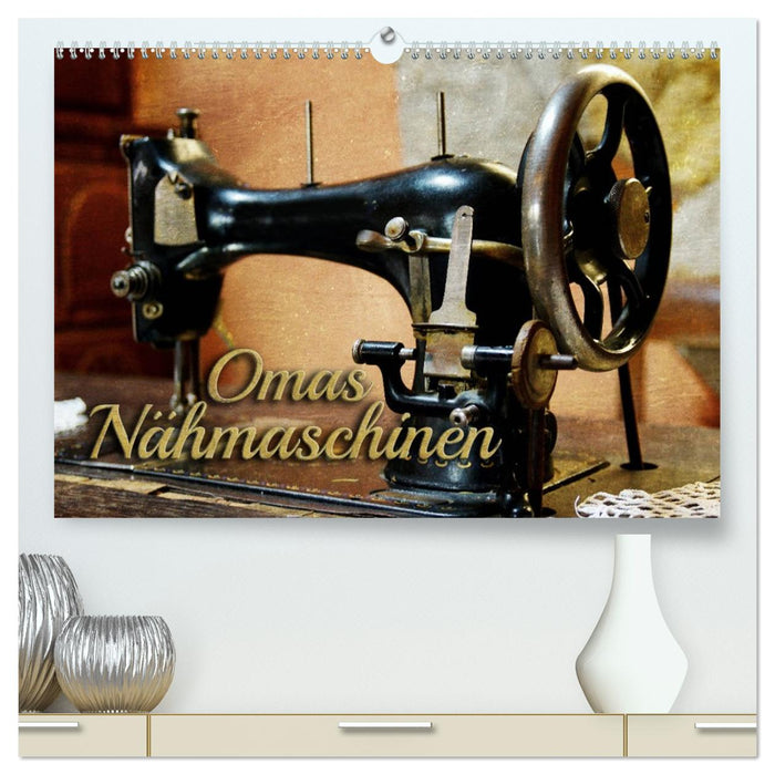 Omas Nähmaschinen (CALVENDO Premium Wandkalender 2026)