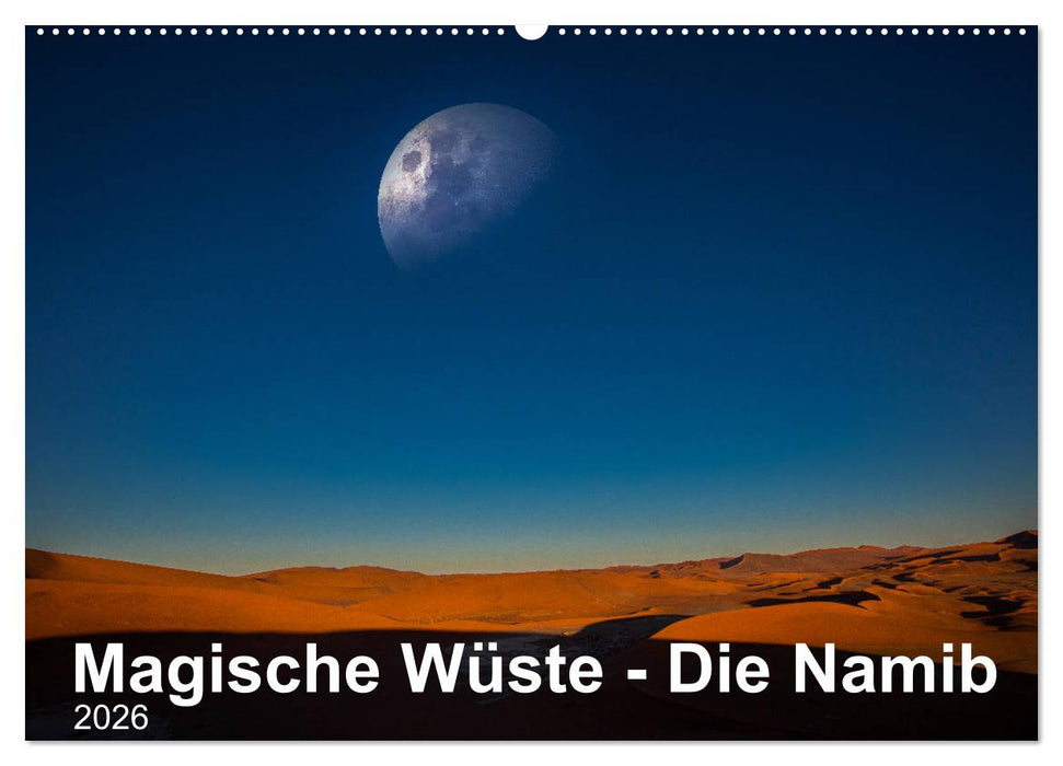 Magische Wüste - Die Namib (CALVENDO Wandkalender 2026)