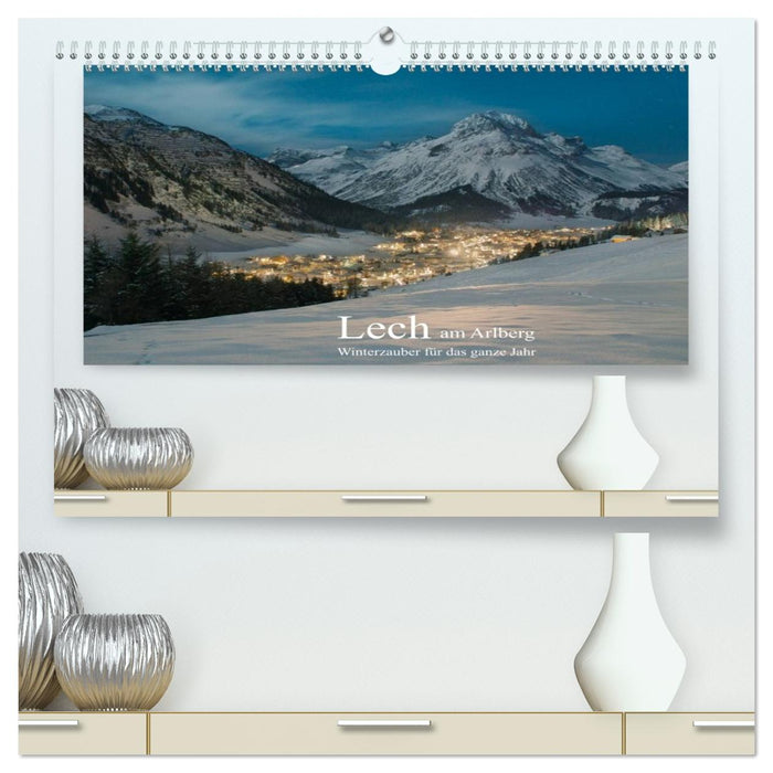 Lech am Arlberg - Winterzauber für das ganze Jahr (CALVENDO Premium Wandkalender 2026)