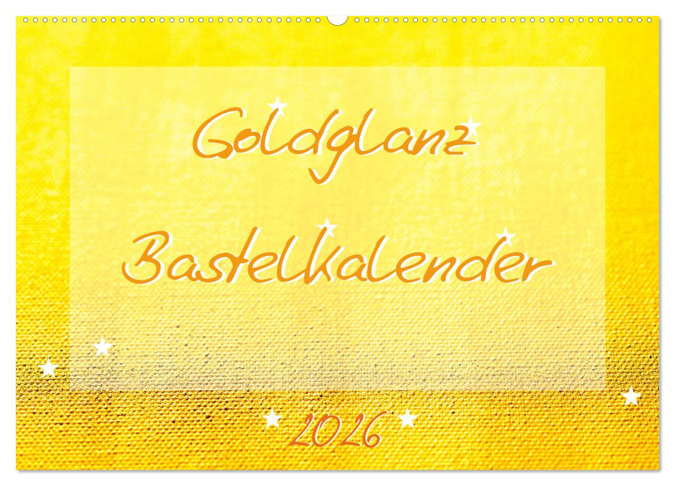 Goldglanz Bastelkalender (CALVENDO Wandkalender 2026)