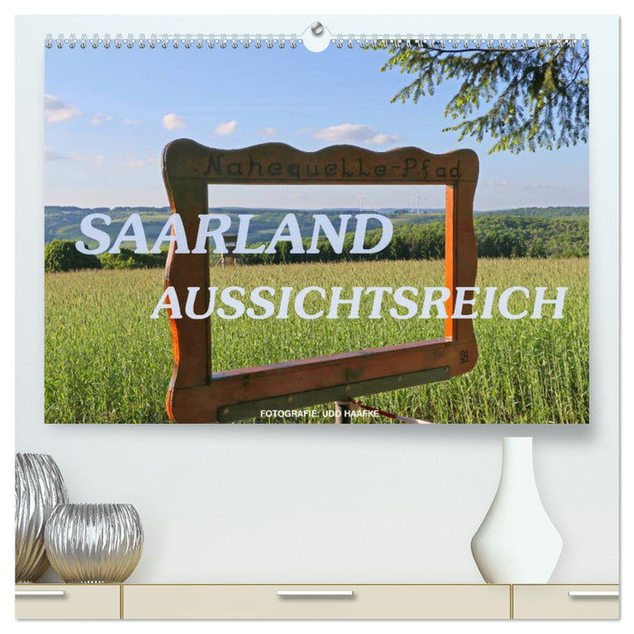 SAARLAND - AUSSICHTSREICH (CALVENDO Premium Wandkalender 2026)