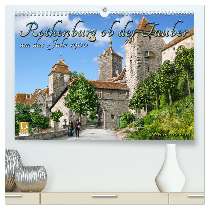 Rothenburg ob der Tauber um das Jahr 1900 – Fotos neu koloriert (CALVENDO Premium Wandkalender 2026)