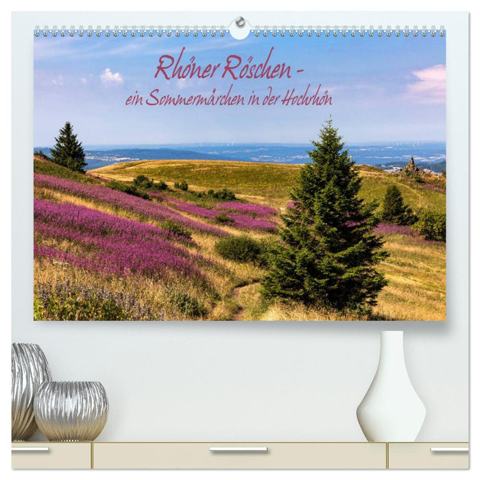 Rhöner Röschen - ein Sommermärchen in der Hochrhön (CALVENDO Premium Wandkalender 2026)