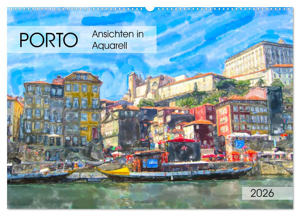 Porto - Ansichten in Aquarell (CALVENDO Wandkalender 2026)