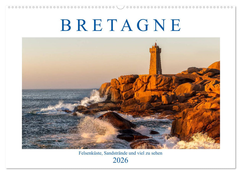 Bretagne - Felsenküste, Sandstrände und viel zu sehen (CALVENDO Wandkalender 2026)
