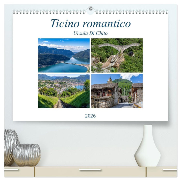 Ticino romantico (CALVENDO Premium Wandkalender 2026)