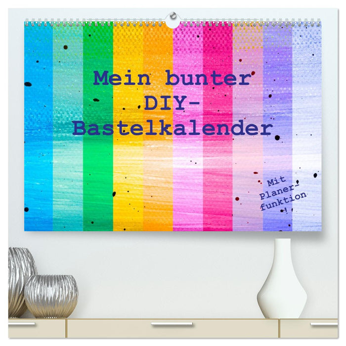 Mein bunter DIY-Bastelkalender (CALVENDO Premium Wandkalender 2026)