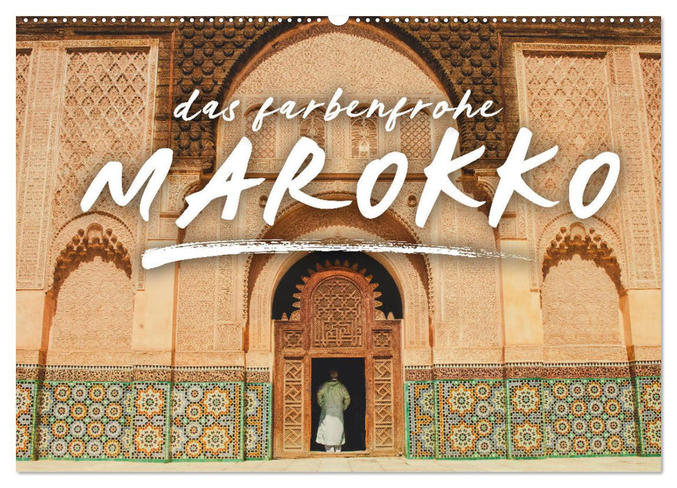 Das farbenfrohe Marokko (CALVENDO Wandkalender 2026)