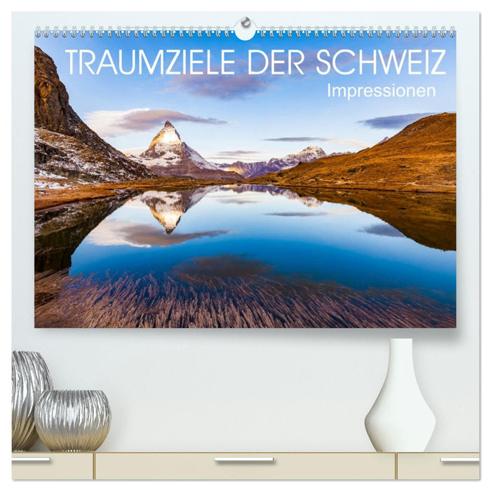 TRAUMZIELE DER SCHWEIZ Impressionen (CALVENDO Premium Wandkalender 2026)