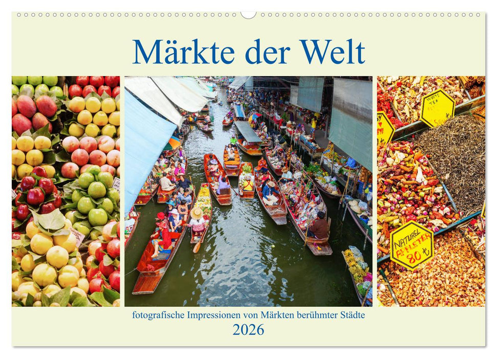 Märkte der Welt - fotografische Impressionen von Märkten berühmter Städte (CALVENDO Wandkalender 2026)