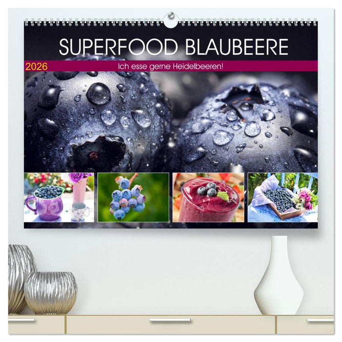 Superfood Blaubeere. Ich esse gerne Heidelbeeren! (CALVENDO Premium Wandkalender 2026)