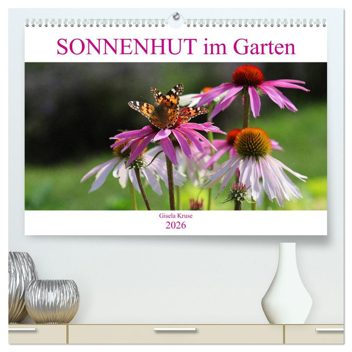 Sonnenhut im Garten (CALVENDO Premium Wandkalender 2026)