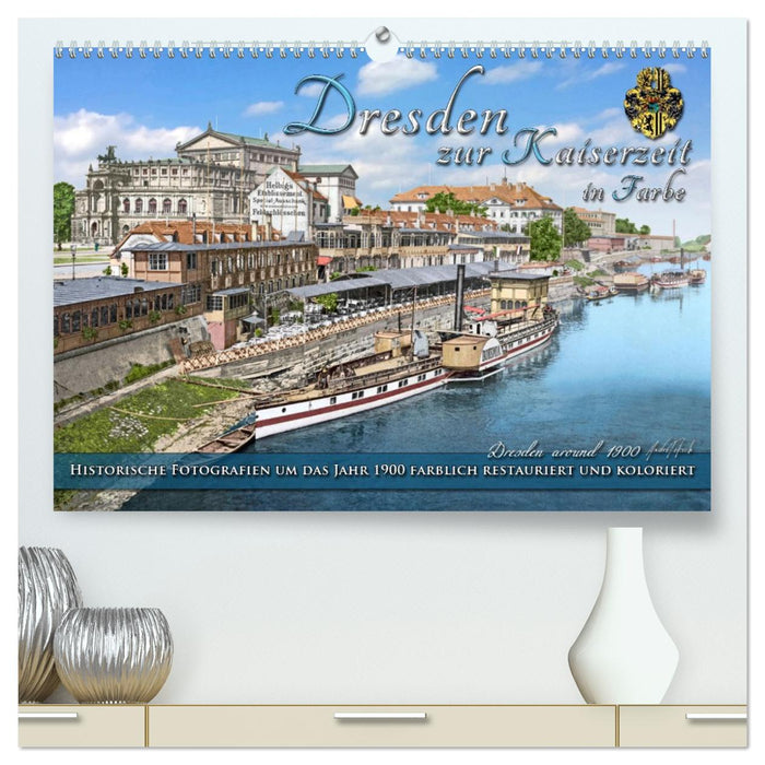 Historisches Dresden um 1900 neu restauriert und detailkoloriert (CALVENDO Premium Wandkalender 2026)