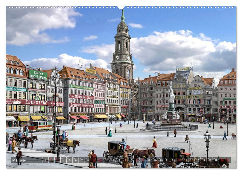 Historisches Dresden um 1900 neu restauriert und detailkoloriert (CALVENDO Premium Wandkalender 2026)