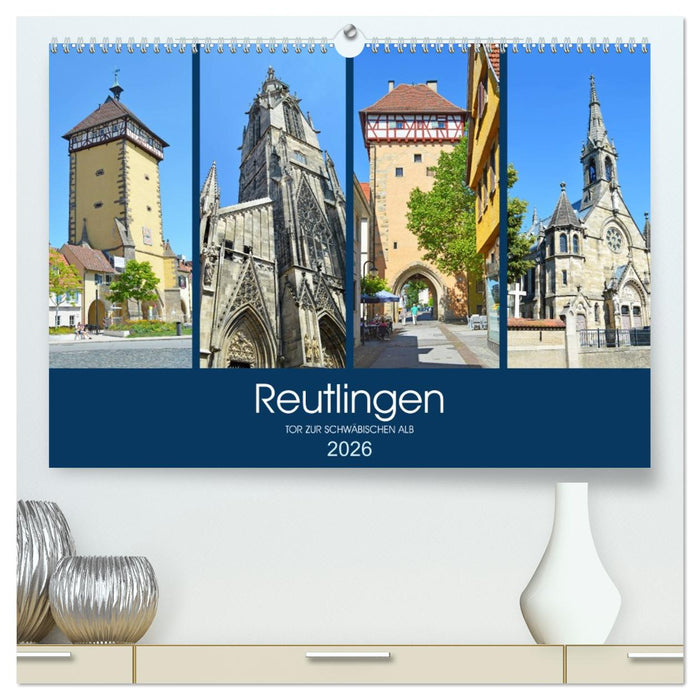 Reutlingen - Tor zur Schwäbischen Alb (CALVENDO Premium Wandkalender 2026)