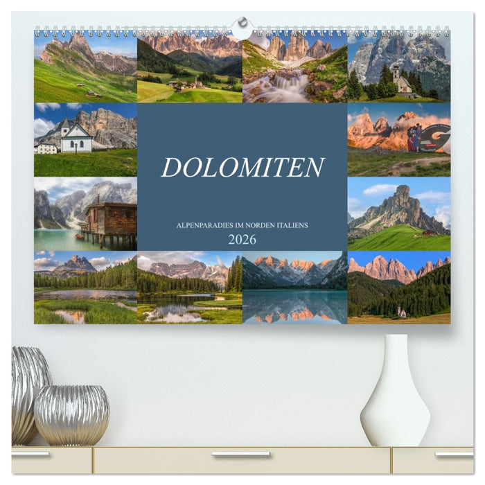Dolomiten, Alpenparadies im Norden Italiens (CALVENDO Premium Wandkalender 2026)