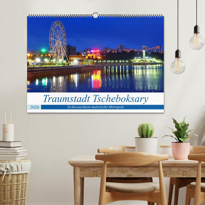 Traumstadt Tscheboksary - Tschuwaschiens malerische Metropole (CALVENDO Wandkalender 2026)