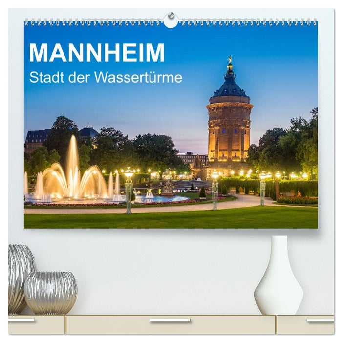 Mannheim - Stadt der Wassertürme (CALVENDO Premium Wandkalender 2026)