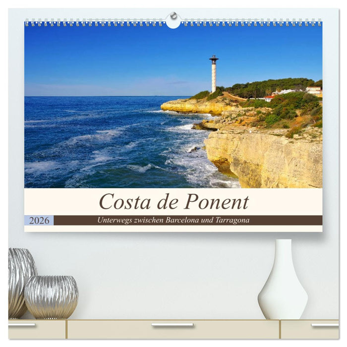 Costa de Ponent - Unterwegs zwischen Barcelona und Tarragona (CALVENDO Premium Wandkalender 2026)