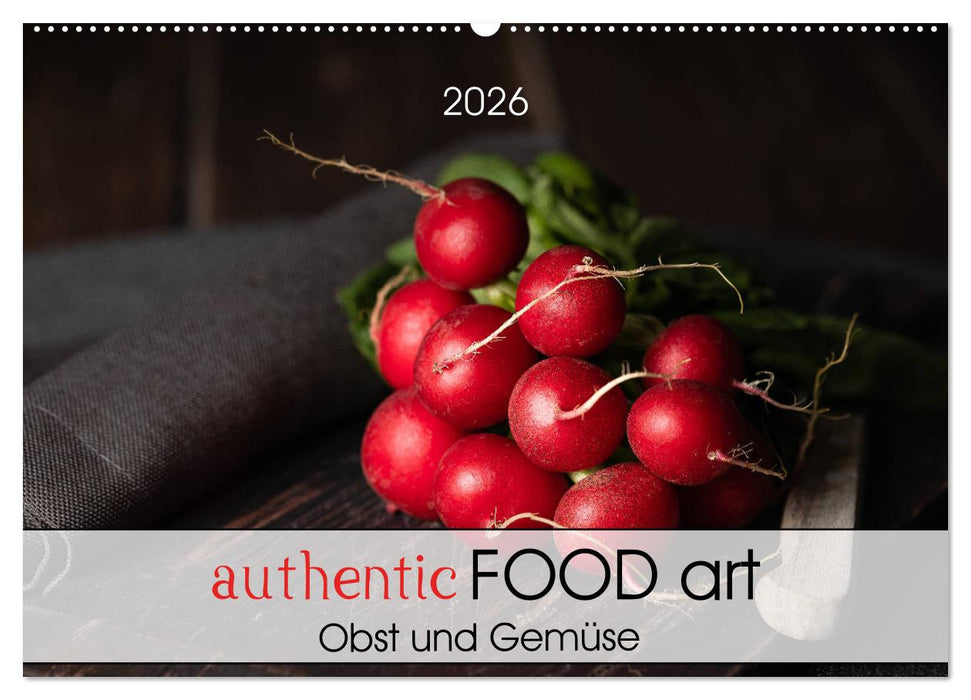 authentic FOOD art Obst und Gemüse (CALVENDO Wandkalender 2026)