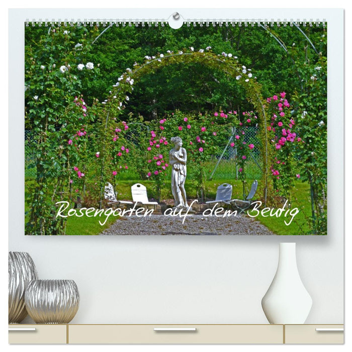 Rosengarten auf dem Beutig (CALVENDO Premium Wandkalender 2026)