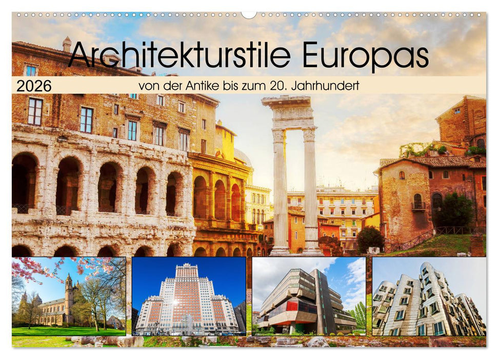 Architekturstile Europas - von der Antike bis zum 20. Jahrhundert (CALVENDO Wandkalender 2026)