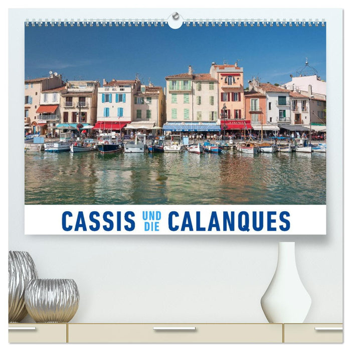 Cassis und die Calanques (CALVENDO Premium Wandkalender 2026)
