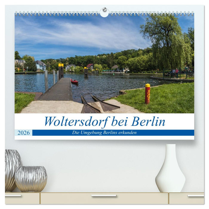 Woltersdorf bei Berlin (CALVENDO Premium Wandkalender 2026)