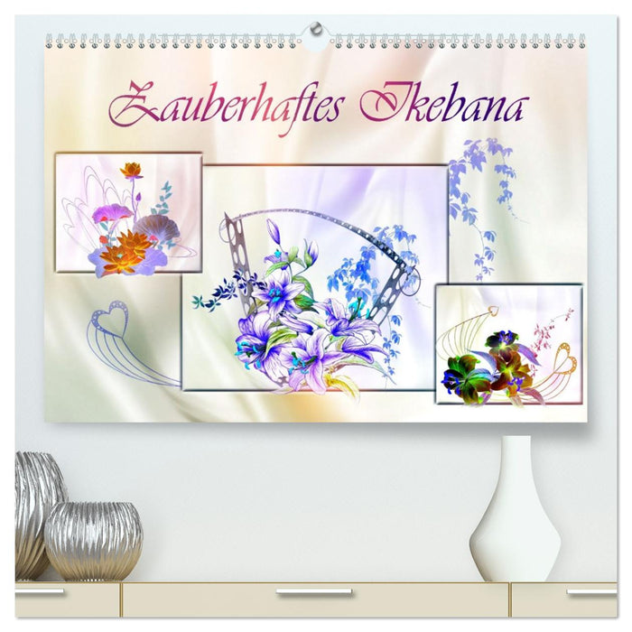 Zauberhaftes Ikebana (CALVENDO Premium Wandkalender 2026)