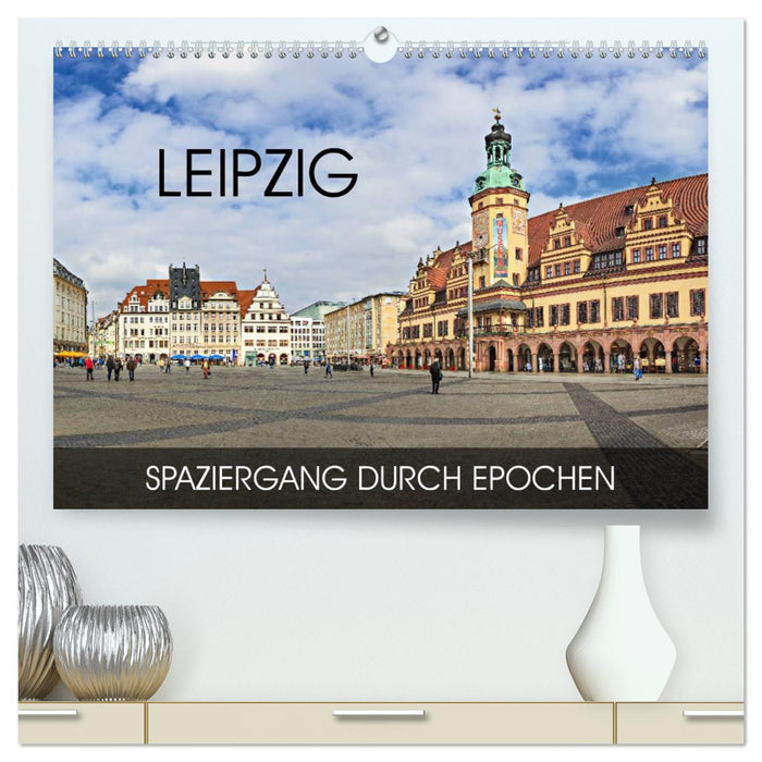 Leipzig - Spaziergang durch Epochen (CALVENDO Premium Wandkalender 2026)