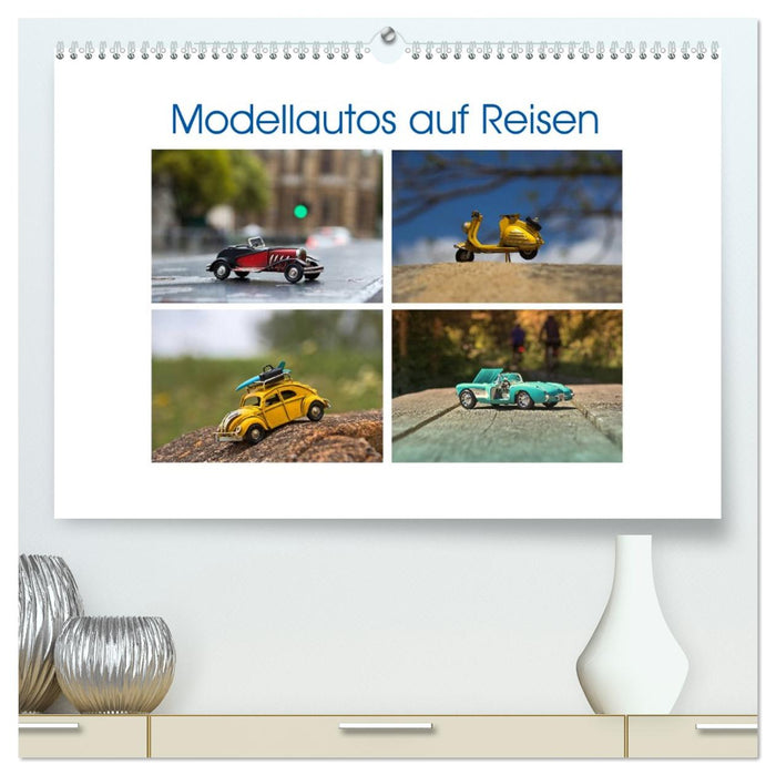 Modellautos auf Reisen (CALVENDO Premium Wandkalender 2026)