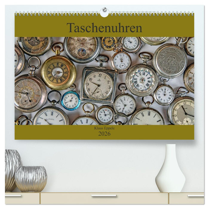 Taschenuhren (CALVENDO Premium Wandkalender 2026)
