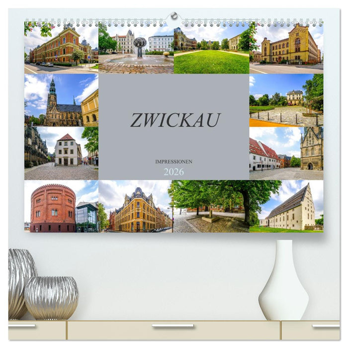 Zwickau Impressionen (CALVENDO Premium Wandkalender 2026)