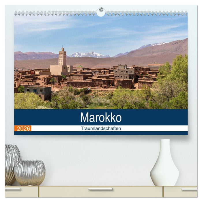 Marokko Traumlandschaften (CALVENDO Premium Wandkalender 2026)