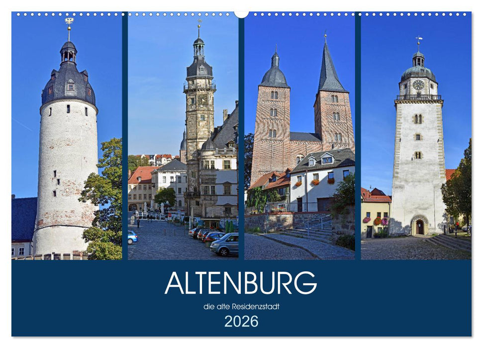 ALTENBURG, die alte Residenzstadt (CALVENDO Wandkalender 2026)