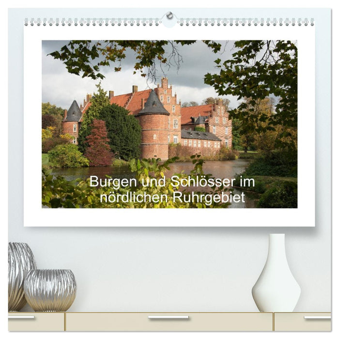 Burgen und Schlösser im nördlichen Ruhrgebiet (CALVENDO Premium Wandkalender 2026)