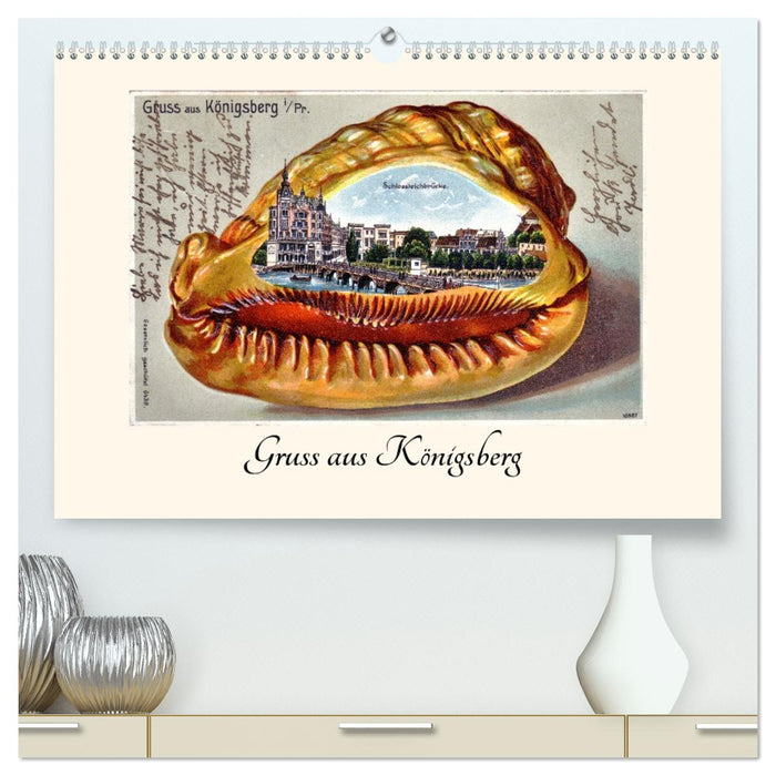 Gruss aus Königsberg (CALVENDO Premium Wandkalender 2026)