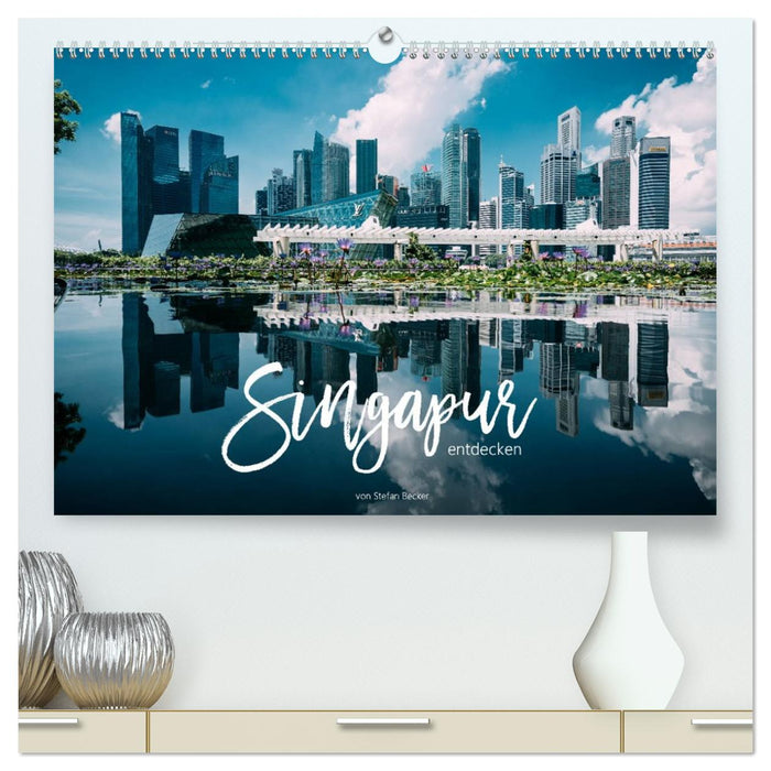 Singapur entdecken (CALVENDO Premium Wandkalender 2026)