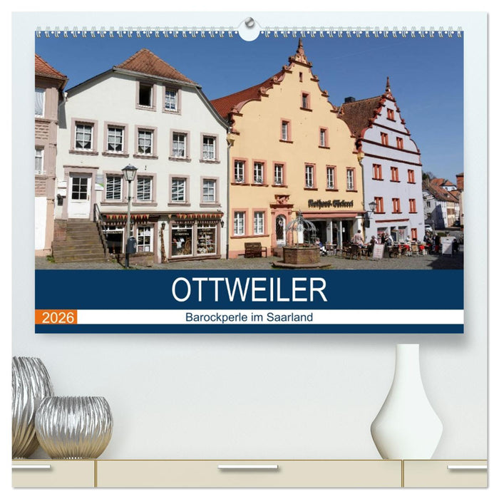Ottweiler - Barockperle im Saarland (CALVENDO Premium Wandkalender 2026)