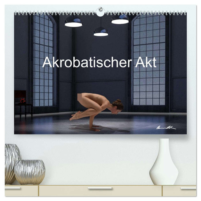 Der akrobatische Akt (CALVENDO Premium Wandkalender 2026)