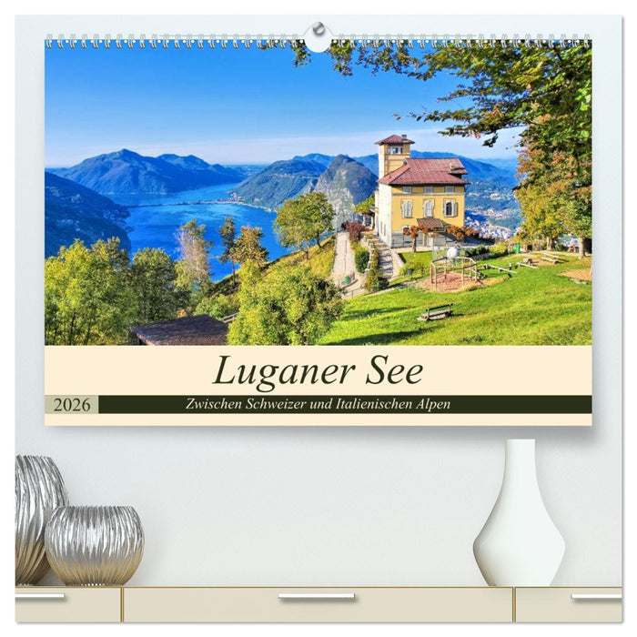 Luganer See - Zwischen Schweizer und Italienischen Alpen (CALVENDO Premium Wandkalender 2026)
