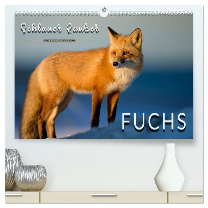 Fuchs - schlauer Räuber (CALVENDO Premium Wandkalender 2026)