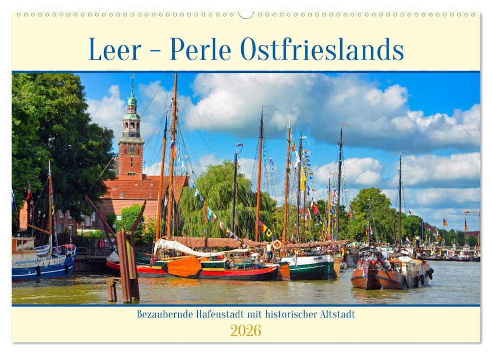 Leer - Perle Ostfrieslands (CALVENDO Wandkalender 2026)
