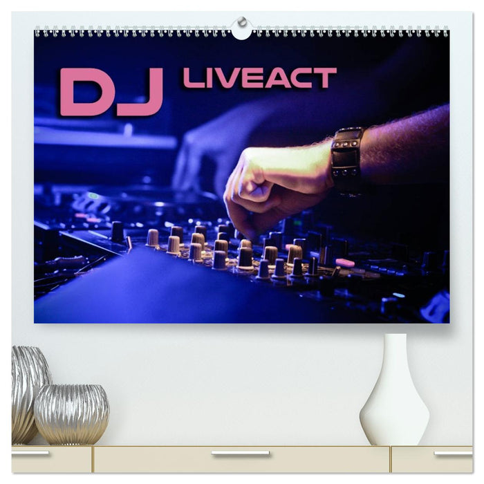 DJ Liveact (CALVENDO Premium Wandkalender 2026)