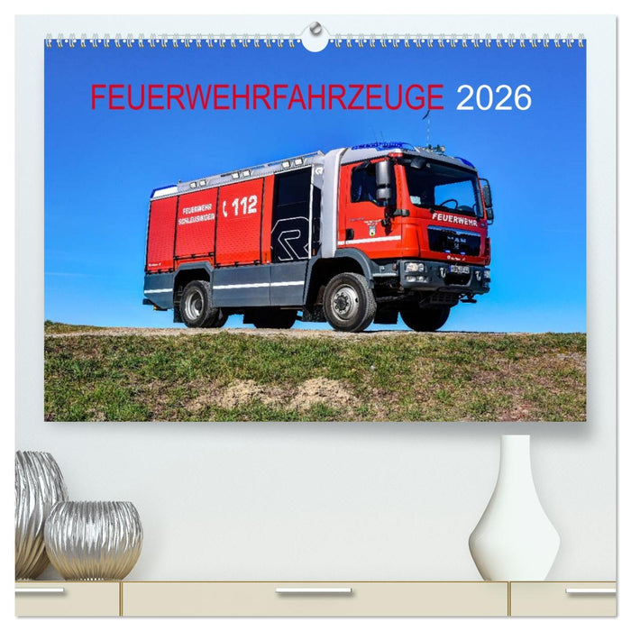 Feuerwehrfahrzeuge (CALVENDO Premium Wandkalender 2026)