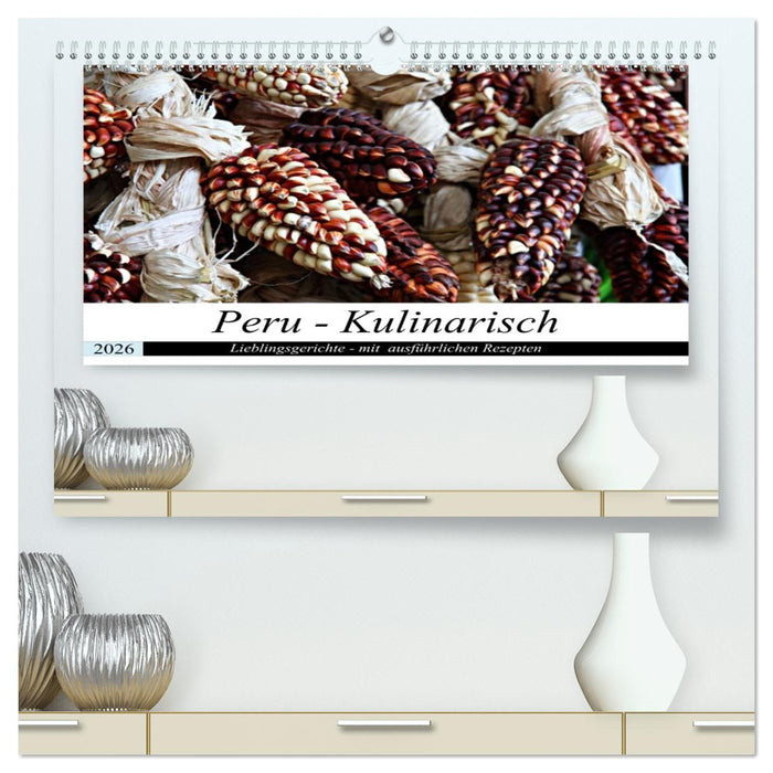PERU - Kulinarisch (CALVENDO Premium Wandkalender 2026)