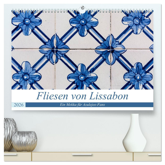 Fliesen von Lissabon (CALVENDO Premium Wandkalender 2026)