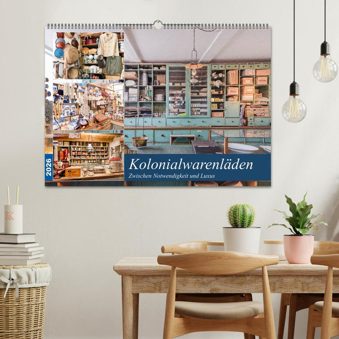 Kolonialwarenläden Zwischen Notwendigkeit und Luxus (CALVENDO Wandkalender 2026)