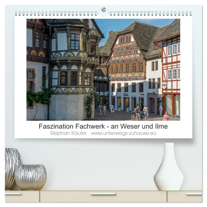 Faszination Fachwerk - an Weser und Ilme (CALVENDO Premium Wandkalender 2026)